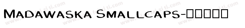 Madawaska Smallcaps字体转换